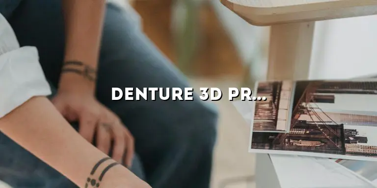 Denture 3D Printer: Revolutionizing the Future of Dental Prosthetics